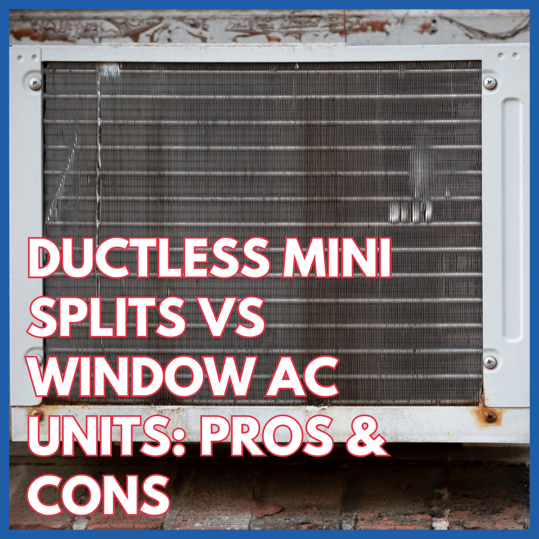 Window AC Units Vs. Ductless Mini Splits