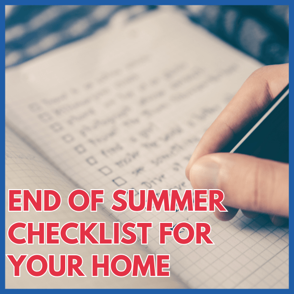 End Of Summer Checklist For Your Home