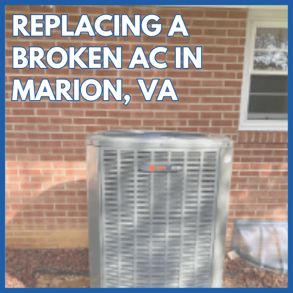 Replacing A Broken AC In Marion, VA