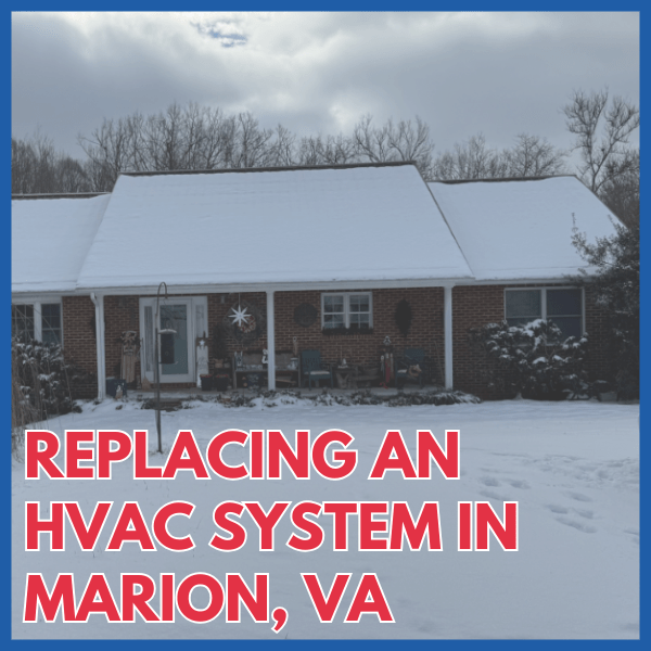 Replacing An Old HVAC System In Marion, VA